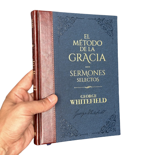 El método de la gracia / George Whitefield