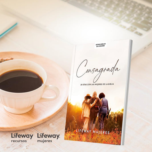 Consagrada: Estudio bíblico/  Lifeway Mujeres/ B y H Español