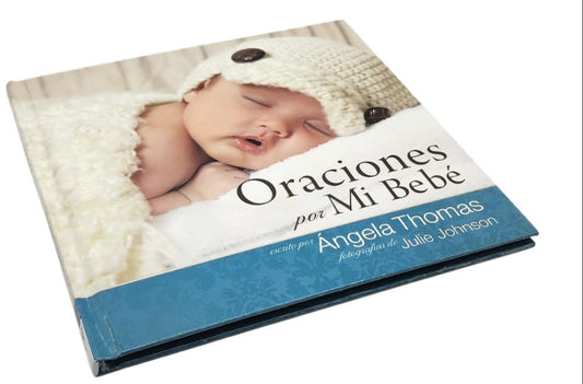 Oraciones por mi bebe/ Angela Thomas