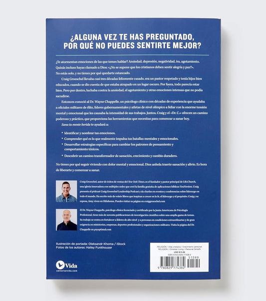 Sana tu mente herida: Esperanza bíblica para la ansiedad, la depresión, el agotamiento y las emociones de las que nadie habla/ Craig Groeschel