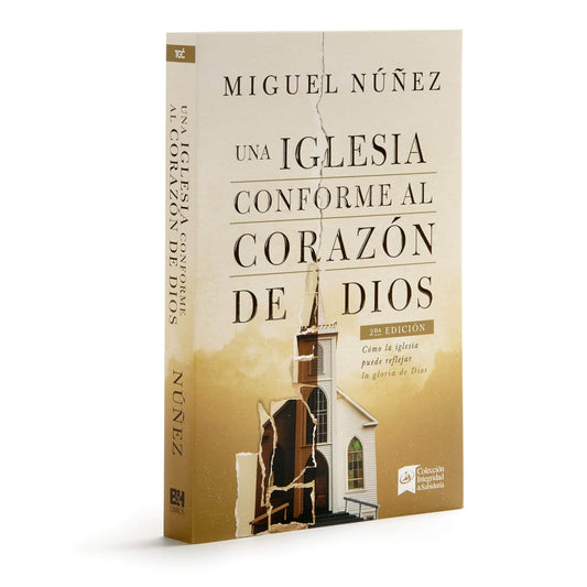 Una iglesia conforme al corazón de Dios 2da edición / Dr. Miguel Núñez