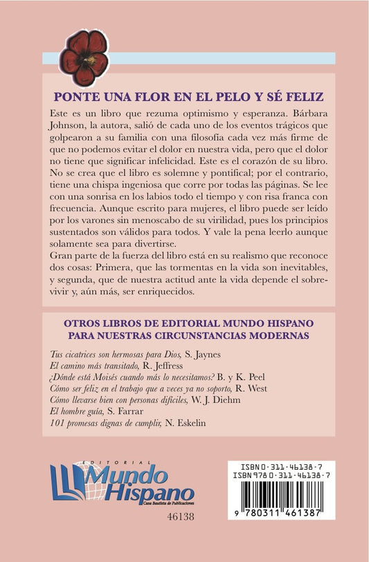 Ponte una flor en el pelo y se feliz/ Barbara Johnson