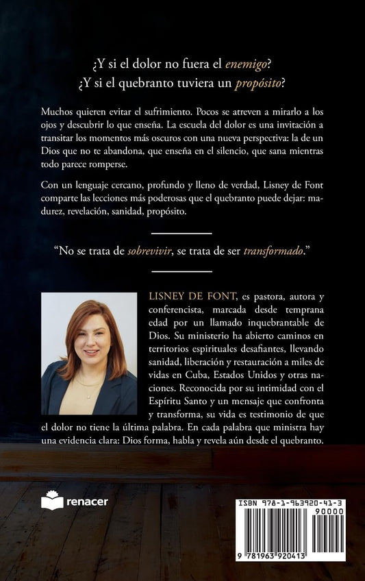 La escuela del dolor: Cuando el dolor no es el final sino el principio de tu llamado / Lisney de Font