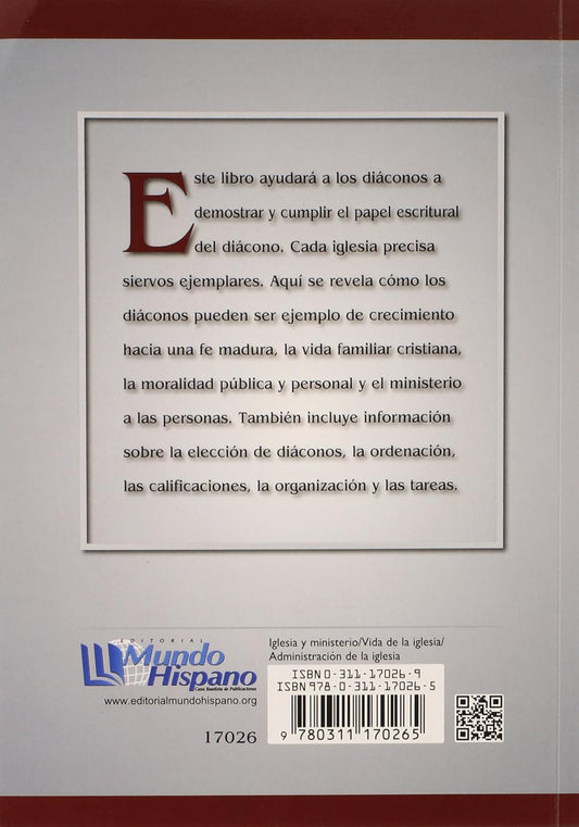 Diaconos siervos ejemplares en la iglesia/ Henry Webb/ Mundo Hispano
