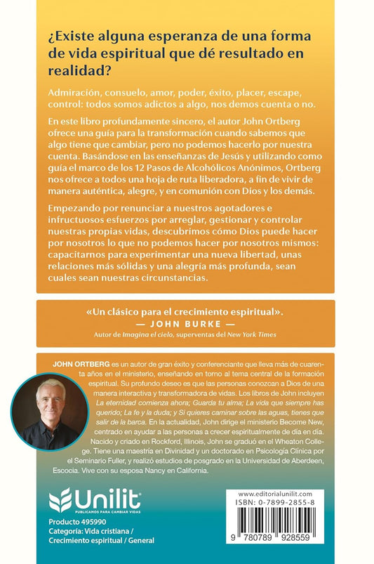 Pasos: Una guía para transformar tu vida cuando la fuerza de voluntad no es suficiente/ John Ortberg