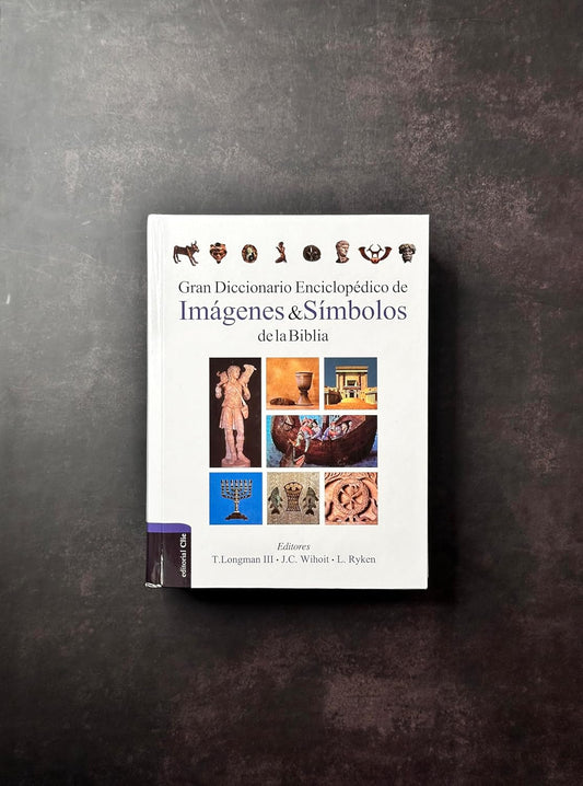 Gran diccionario enciclopédico de imágenes y símbolos de la biblia/ T. Longman III/ CLIE