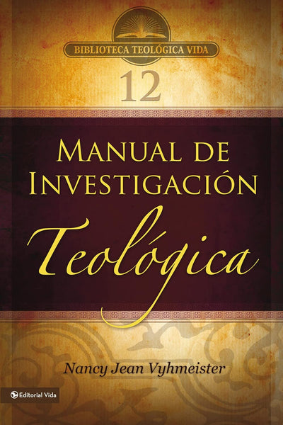 # 12: Manual de Investigación Teológica/ Nancy Jean Vyhmeister/ Vida