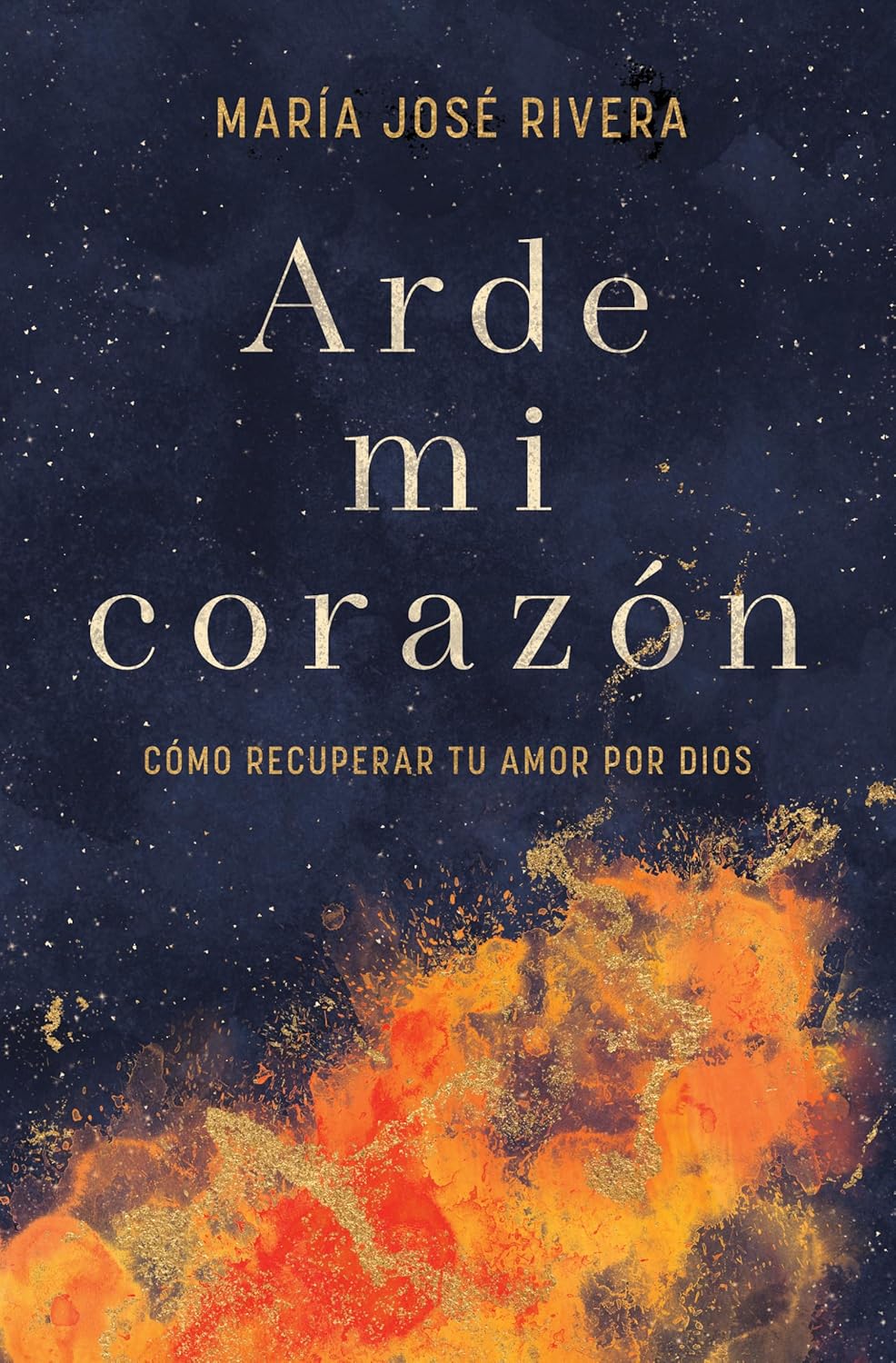 Arde mi corazón/ María José Rivera