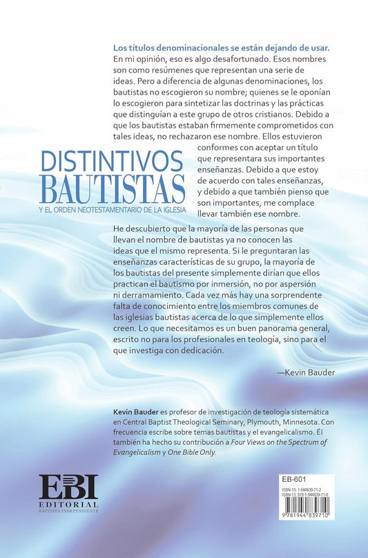 Distintivos Bautistas y el Orden Neotestamentario de la Iglesia/ Kevin Bauder