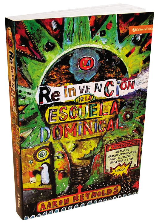 Reinvención De La Escuela Dominical/ Aaron Reynolds