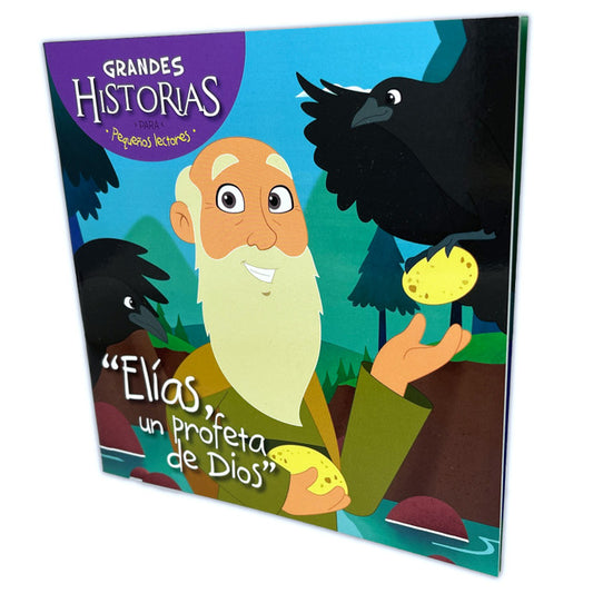 Grandes historias para pequeños lectores: Elías, un profeta de Dios / Jonatan M.