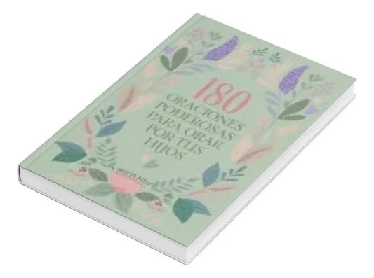 180 oraciones poderosas para orar por tus hijos/ Origen