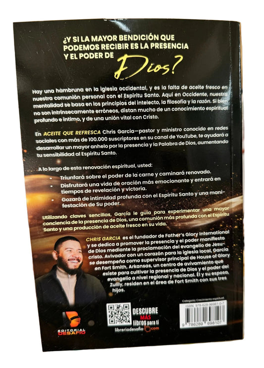 Aceite que refresca: Secretos de la intimidad con el Espíritu Santo/ Chris Garcia