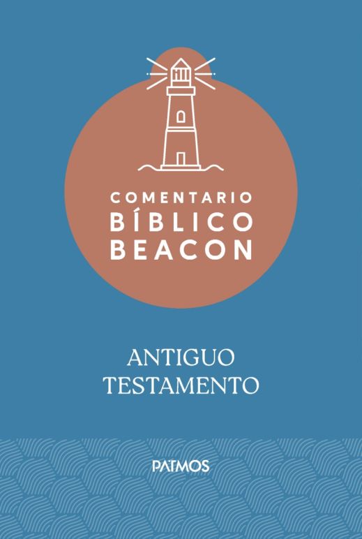 Comentario bíblico Beacon – Antiguo Testamento/ Ralph Earle