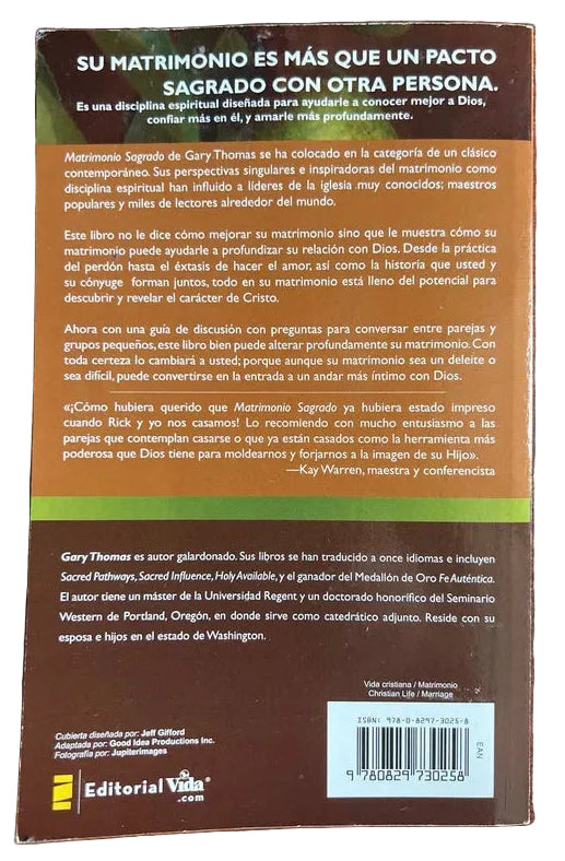 Matrimonio Sagrado, nueva edición: Diseñado por Dios, no solo para hacernos felices, sino para acercarnos más a Él/ Gary Thomas