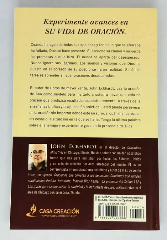 Oraciones desesperadas para tiempos desesperados/ John Eckhardt